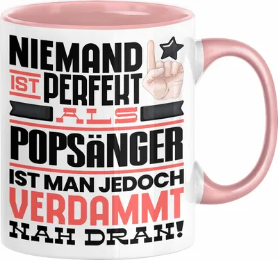 Produktbild von Popsänger Geschenk Tasse Lustige Geschenkidee für Popsänger Geburtstag Kaffee-Becher Niemand Ist Perfekt Aber Als Popsänger Ist Man Nah Dran (Rosa)