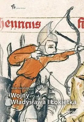 Obrázok produktu pre Vojny Władysława I. Lokietka – Jakub Juszyński