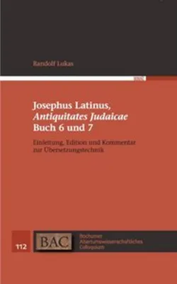 Immagine prodotto di Josephus Latinus, "Antiquitates Judaicae" Buch 6 und 7