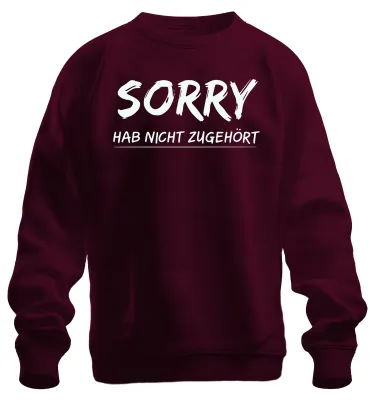 Produktbild von Sorry hab nicht zugehört Lustiger Spruch Sarkastisch Sweatshirt Pullover, Burgundy, M