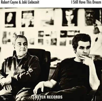 Produktbild von COYNE ROBERT WITH JAKI LIEBEZEIT - I Still Have This Dream (180g)