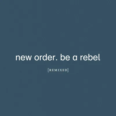 Obrázok produktu pre New Order: Be A Rebel Remixed