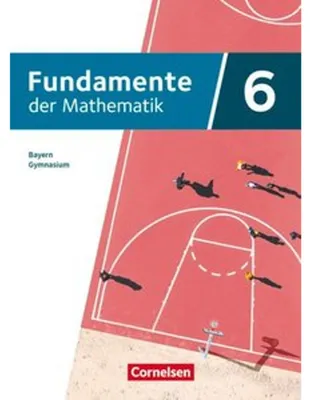 Obrázek produktu pro Fundamente der Mathematik 6. Jahrgangsstufe - Bayern 2023 - Schulbuch