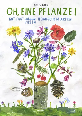 Buchcover von 'Oh, eine Pflanze!' - Gebundene Ausgabe von Felix Bork