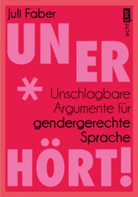 Produktbild von Unerhört!: Unschlagbare Argumente für gendergerechte Sprache