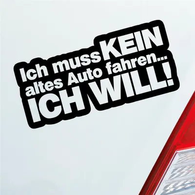 Produktbild von Auto Aufkleber Ich muss kein altes Auto fahren Ich will! 15x7 cm Schwarz Matt Sticker Heckscheibenaufkleber