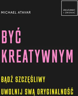 Image de Być kreatywnym - Atavar Michael (Literatur und Sachbuch auf Polnisch)