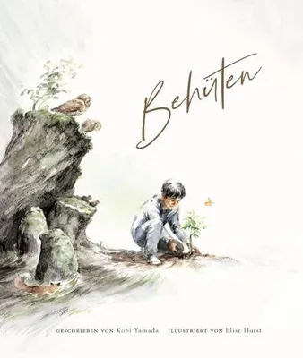Obrázek produktu pro Behüten – Ein Bilderbuch über die besondere Beziehung zwischen einem Jungen und einer Gärtnerin