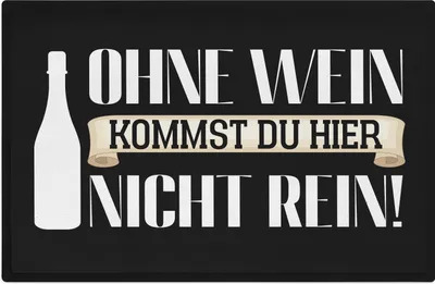 Produktbild von Trendation - Ohne Wein Kommst Du Hier Nicht Rein Fußmatte Geschenk mit Spruch Außen Innenbereich 60x40 cm