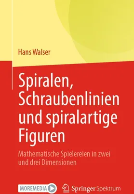 Produktbild von Spiralen, Schraubenlinien und spiralartige Figuren