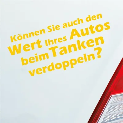 Produktbild von Auto Aufkleber Können Sie auch den Wert Ihres Autos beim Tanken verdoppeln? 15x7 cm Gelb Sticker Heckscheibenaufkleber