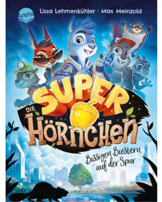 Produktbild von Die Superhörnchen (1). Bissigen Biestern auf der Spur