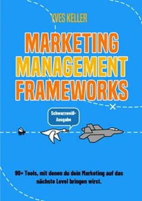 Zdjęcie produktu dla Marketing Management Frameworks - Schwarzweiß-Ausgabe