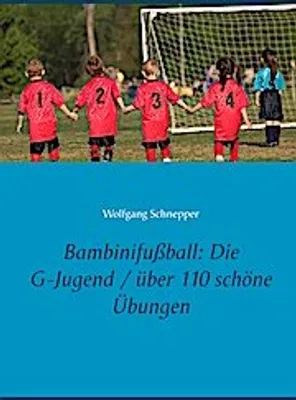 Obrázok produktu pre Bambinifußball: Die G-Jugend / über 110 schöne Übungen