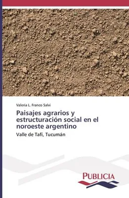 Produktbild von Paisajes agrarios y estructuración social en el noroeste argentino