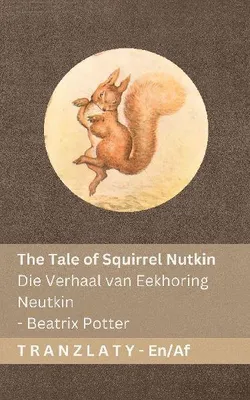Produktbild von The Tale of Squirrel Nutkin / Die Verhaal van Eekhoring Neutkin