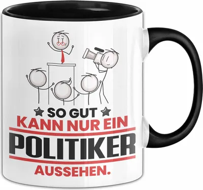 Produktbild von Politiker Geschenk Tasse So Gut Kann Nur Ein Politiker Aussehen Geschenkidee Kaffee-Becher (Schwarz)