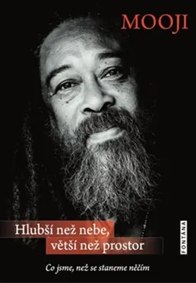 Image de Hlubší než nebe, větší než prostor - Co jsme, než se staneme něčím (Mooji)