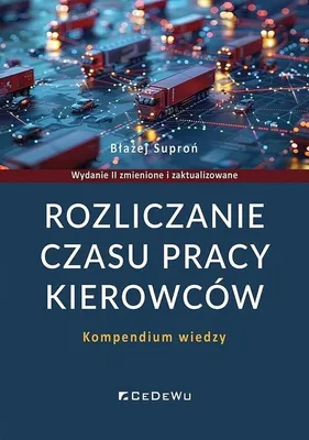 Productafbeelding van Rozliczanie czasu pracy kierowców w transporcie drogowym. Wydanie 2, aktualizacja