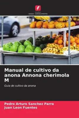 Produktbild von Manual de cultivo da anona Annona cherimola M