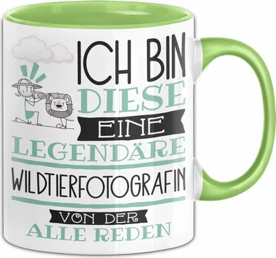 Produktbild von Wildtierfotografin Tasse Geschenk Ich Bin Diese Eine Legendäre Wildtierfotografin Von Der Alle Reden Geschenkidee Geburtstag Weihnachten (Grün)