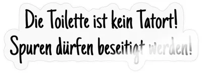 Produktbild von Spreadshirt Die Toilette Ist Kein Tatort Lustiger Spruch Sticker Aufkleber, 10 x 10 cm, Transparent glänzend