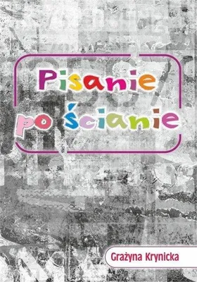 Obrázok produktu pre Pisanie po ścianie - Grażyna Krynicka