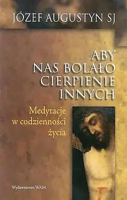 Imagen del producto de ISBN: Aby nos bolało cierpienie innych. Religión. Polaco. Edición de bolsillo. 240 páginas.