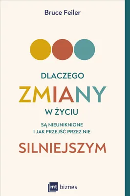 Produktbild von Dlaczego zmiany w życiu są nieuniknione i jak przejść przez nie silniejszym
