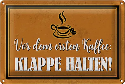 Produktbild von Blechschild Spruch 30x20cm vor ersten Kaffee Klappe halten