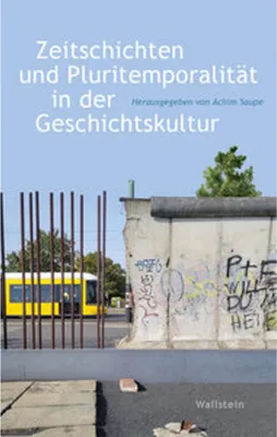 Image de Zeitschichten und Pluritemporalität in der Geschichtskultur