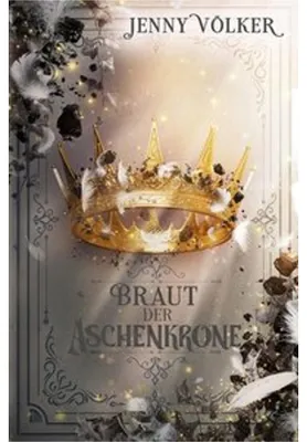 Image de Braut der Aschenkrone – Ein Roman über Prophezeiung und Magie in den Düsteren Wäldern von Nevermoor