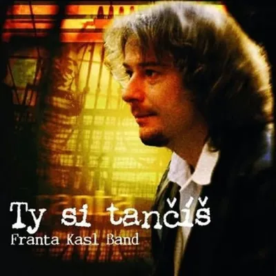 Obrázek produktu pro František Kasl - Ty si tančíš - CD