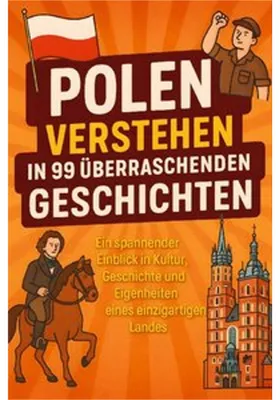 Zdjęcie produktu dla Polen verstehen in 99 überraschenden Geschichten