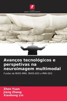 Produktbild von Avanços tecnológicos e perspetivas na neuroimagem multimodal