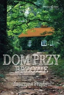 Obrázok produktu pre Dom przy brzozie - powieść obyczajowa