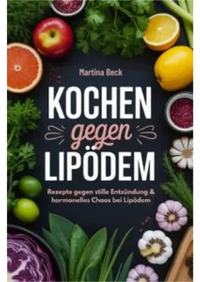 Obrázok produktu pre Kochen gegen Lipödem: Rezepte gegen stille Entzündung & hormonelles Chaos bei Lipödem