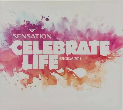 Produktbild von Sensation - Feiern Sie das Leben - Belgien 2011