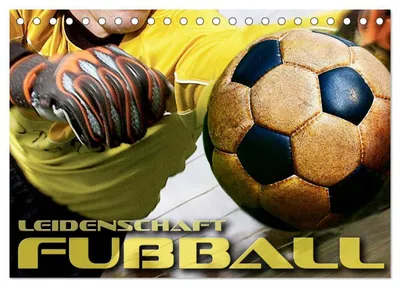Produktbild von Leidenschaft Fußball (Tischkalender 2027 DIN A5 quer), CALVENDO Monatskalender