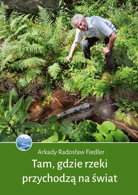 Zdjęcie produktu dla Tam, gdzie rzeki przychodza na swiat