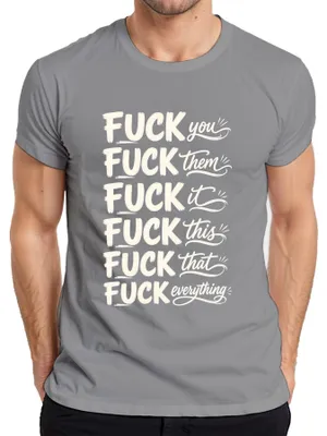 Obrázek produktu pro Tričko s potiskem "Fuck You Them It This That Everything Lustig Sarkasmus Ironie", šedá barva, velikost 3XL