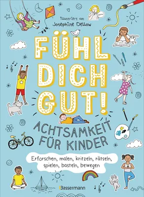 Produktbild von Fühl dich gut! Achtsamkeit für Kinder. Mit Spielen, Rätseln, Yoga u.v.m. die Gefühle erforschen