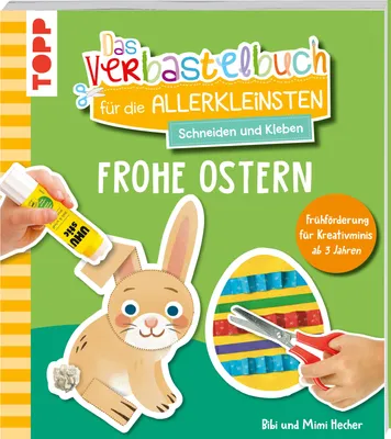 Produktbild von Das Verbastelbuch für die Allerkleinsten. Schneiden und Kleben. Frohe Ostern
