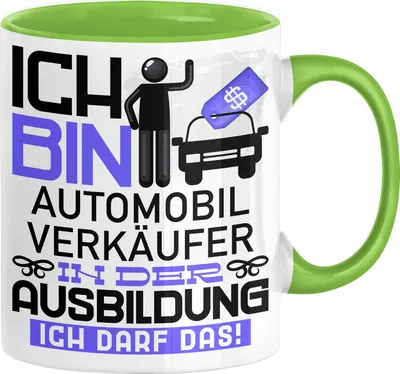 Produktbild von Automobilverkäufer Ausbildung Tasse Geschenk Ich Bin Automobilverkäufer In Der Ausbildung Ich Darf Das Geschenkidee Spruch (Grün)