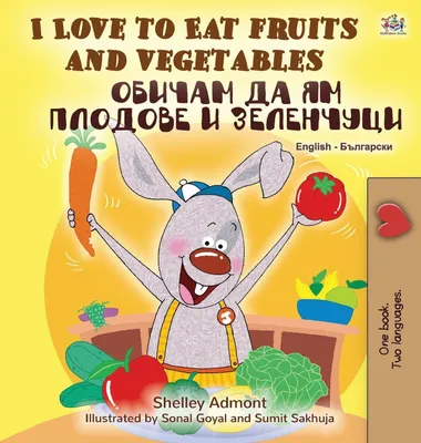 Produktbild von I Love to Eat Fruits and Vegetables (English Bulgarian Bilingual Book)