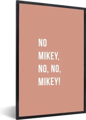 Produktbild von MuchoWow® Gerahmtes Poster Zitate - Pink - Nein Mikey, nein, nein, Mikey! 60x90 cm - Poster mit Schwarzem Bilderrahmen Wandposter Rahmen Foto Bilder - Kunst