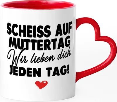 Produktbild von Kaffee-Tasse Herzhenkel Muttertag lustig Spruch Scheiss auf Muttertag wir lieben dich jeden Tag Geschenk Mama Kinder SpecialMe® Wir weiss-herz-innen-rot Herz-Tasse