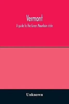 Produktbild von Vermont; a guide to the Green Mountain state