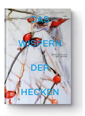 Obrázek produktu pro Das Wispern der Hecken: Galerei Haus Bacharach 2025