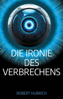 Produktbild von Die Ironie des Verbrechens